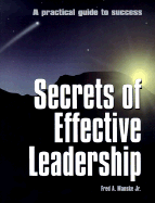 Secrets of Effective Leadership: A Practical Guide to Success - Manske, Fred A, Jr.