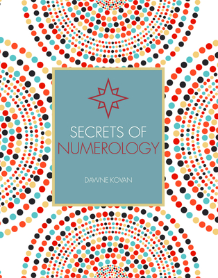 Secrets of Numerology - Kovan, Dawne