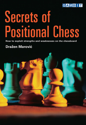 Secrets of Positional Chess - Drazen, Marovic