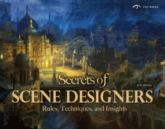 Secrets of Scene Designers: Rules, Techniques and Insights