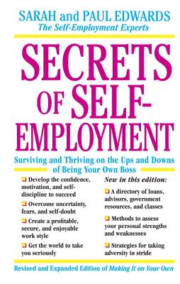 Secrets of Self-Employment: Surviving and Thriving on the Ups and Downs of Being Your Own Boss - Edwards, Paul, and Edwards, Sarah