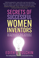 Secrets of Successful Women Inventors: How They Swam with the Sharks and Hundreds of Other Ways to Commercialize Your Own Inventions
