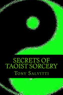 Secrets of Taoist sorcery - Salvitti, Tony