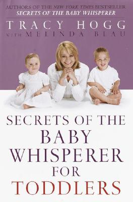 Secrets of the Baby Whisperer for Toddlers - Hogg, Tracy, and Blau, Melinda