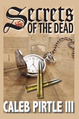 Secrets of the Dead: An Ambrose Lincoln Novel - Pirtle, Caleb, III