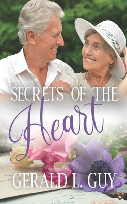 Secrets of the Heart - Guy, Gerald L