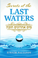 Secrets of the Last Waters (Mayim Achronim Chova)
