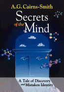 Secrets of the Mind: A Tale of Discovery and Mistaken Identity