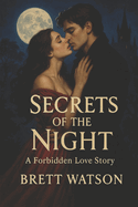 Secrets Of The Night: A Forbidden Love Story: Love Story