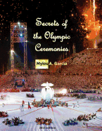 Secrets of the Olympic Ceremonies