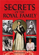 Secrets of the Royal Family: A Fascinating Insight into Present and Past Royals