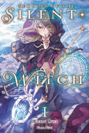 Secrets of the Silent Witch, Vol. 1: Volume 1