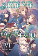 Secrets of the Silent Witch, Vol. 6