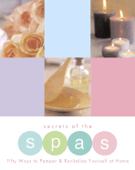 Secrets of the Spas Card Deck: Fifty Ways to Pamper and Revitalize Yourself at Home - Black Dog & Leventhal Publishers (Manufactured by)