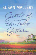 Secrets of the Tulip Sisters: The Perfect Beach Read of the Summer