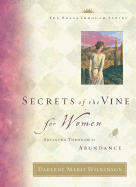 Secrets of the Vine for Women CD: Breaking Through to Abundance - Wilkinson, Darlene Marie