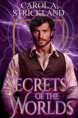 Secrets of the Worlds - Strickland, Carol A