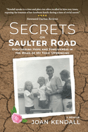 Secrets on Saulter Road: Discovering Hope and Forgiveness in the Wake of My Toxic Upbringing