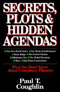 Secrets, Plots & Hidden Agendas: What You Don't Know about Conspiracy Theories