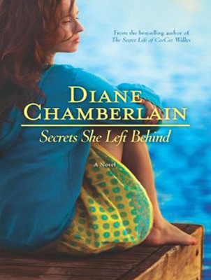 Secrets She Left Behind - Chamberlain, Diane, and Craden, Abby (Narrator), and Koscheski, Kris, Mr. (Narrator)