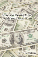 Secrets to Making Money with Your Retail Store