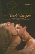 Secrets: Volume 22: Dark Whispers - Marvel, Ellie, and Fox, Calista, and Adams, Elisa