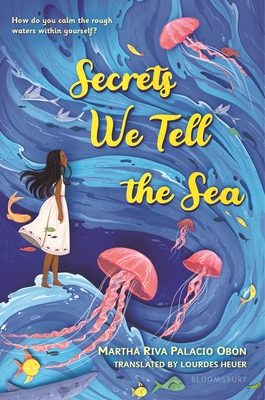 Secrets We Tell the Sea - Obon, Martha Riva Palacio, and Heuer, Lourdes (Translated by)