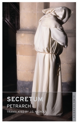 Secretum - Petrarch, Francesco, and Nichols, J.G. (Translated by)