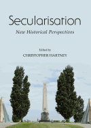 Secularisation: New Historical Perspectives