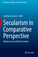 Secularism in Comparative Perspective: Religions across Political Contexts