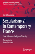 Secularism(s) in Contemporary France: Law, Policy, and Religious Diversity