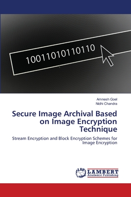 Secure Image Archival Based on Image Encryption Technique - Goel, Amnesh, and Chandra, Nidhi