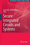 Secure Integrated Circuits and Systems