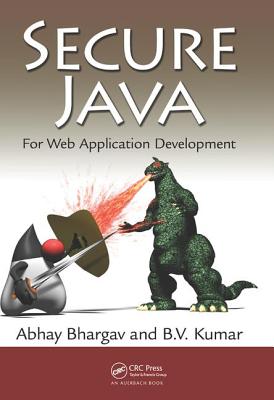 Secure Java: For Web Application Development - Bhargav, Abhay, and Kumar, B. V.