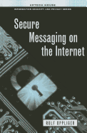 Secure Messaging on the Internet