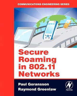 Secure Roaming in 802.11 Networks - Goransson, Paul, and Greenlaw, Raymond