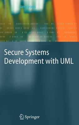 Secure Systems Development with UML - Jrjens, Jan