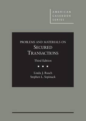 Secured Transactions - Rusch, Linda, and Sepinuck, Stephen