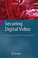 Securing Digital Video: Techniques for Drm and Content Protection