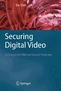 Securing Digital Video: Techniques for Drm and Content Protection