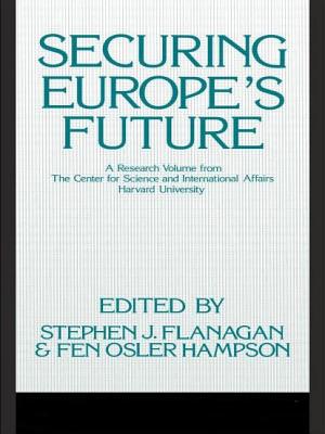 Securing Europe's Future - Flanagan, Stephen, and Osler Hampson, Fen