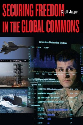 Securing Freedom in the Global Commons - Jasper, Scott (Editor)