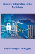 Securing Information in the Digital Age