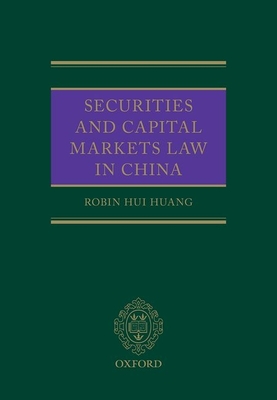 Securities and Capital Markets Law in China - Huang, Robin