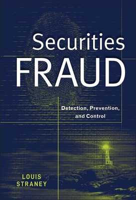 Securities Fraud: Detection, Prevention, and Control - Straney, Louis L