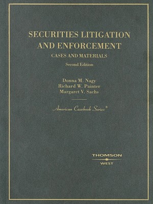 Securities Litigation and Enforcement: Cases and Materials - Nagy, Donna M