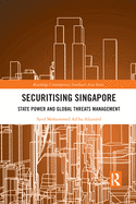 Securitising Singapore: State Power and Global Threats Management