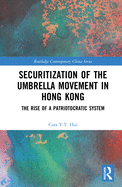 Securitization of the Umbrella Movement in Hong Kong: The Rise of a Patriotocratic System