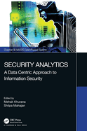 Security Analytics: A Data Centric Approach to Information Security