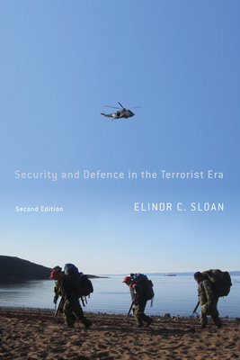 Security and Defence in the Terrorist Era: Canada and the United States Homeland, Second Edition Volume 10 - Sloan, Elinor C